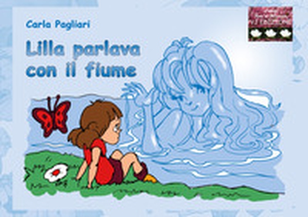 Lilla parlava con il fiume - Librerie.coop Lilla parlava con il fiume - Librerie.coop