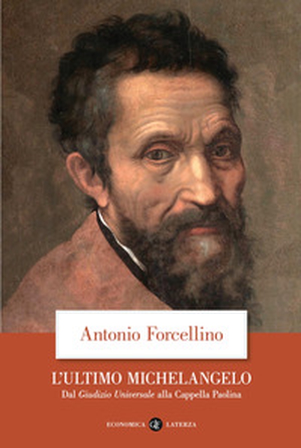 L'ultimo Michelangelo. Dal «Giudizio Universale» alla Cappella Paolina - Librerie.coop L'ultimo Michelangelo. Dal «Giudizio Universale» alla Cappella Paolina - Librerie.coop