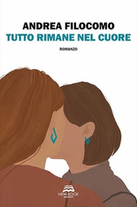Tutto rimane nel cuore - Librerie.coop Tutto rimane nel cuore - Librerie.coop