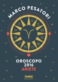 Ariete - Oroscopo 2016 - Librerie.coop Ariete - Oroscopo 2016 - Librerie.coop