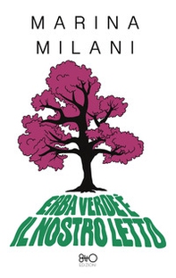 Erba verde è il nostro letto - Librerie.coop