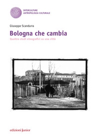 Bologna che cambia. Quattro studi etnografici su una città - Librerie.coop Bologna che cambia. Quattro studi etnografici su una città - Librerie.coop