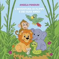 L'avventura di Flippy e dei suoi amici - Librerie.coop L'avventura di Flippy e dei suoi amici - Librerie.coop