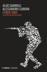 Cyber war. La guerra prossima ventura - Librerie.coop Cyber war. La guerra prossima ventura - Librerie.coop