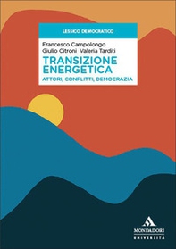Transizione energetica. Attori, conflitti, democrazia - Librerie.coop