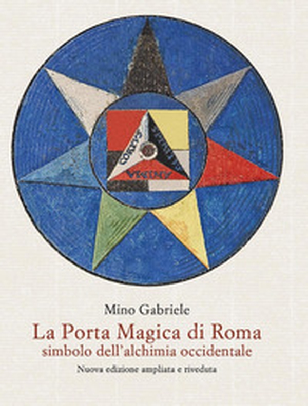 La Porta Magica di Roma simbolo dell'alchimia occidentale - Librerie.coop La Porta Magica di Roma simbolo dell'alchimia occidentale - Librerie.coop