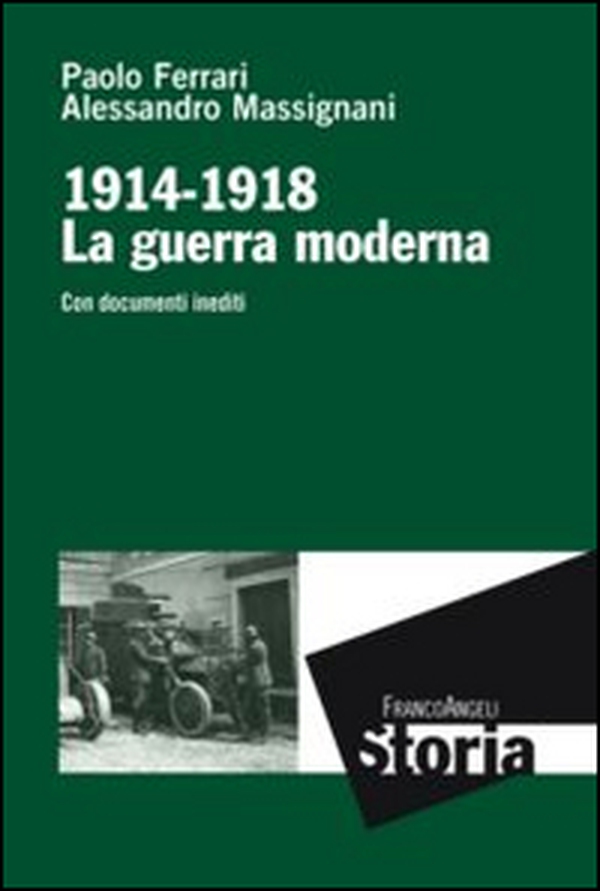 La guerra moderna. 1914-1918. Con documenti inediti - Librerie.coop La guerra moderna. 1914-1918. Con documenti inediti - Librerie.coop