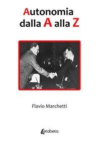 Autonomia dalla A alla Z - Librerie.coop Autonomia dalla A alla Z - Librerie.coop