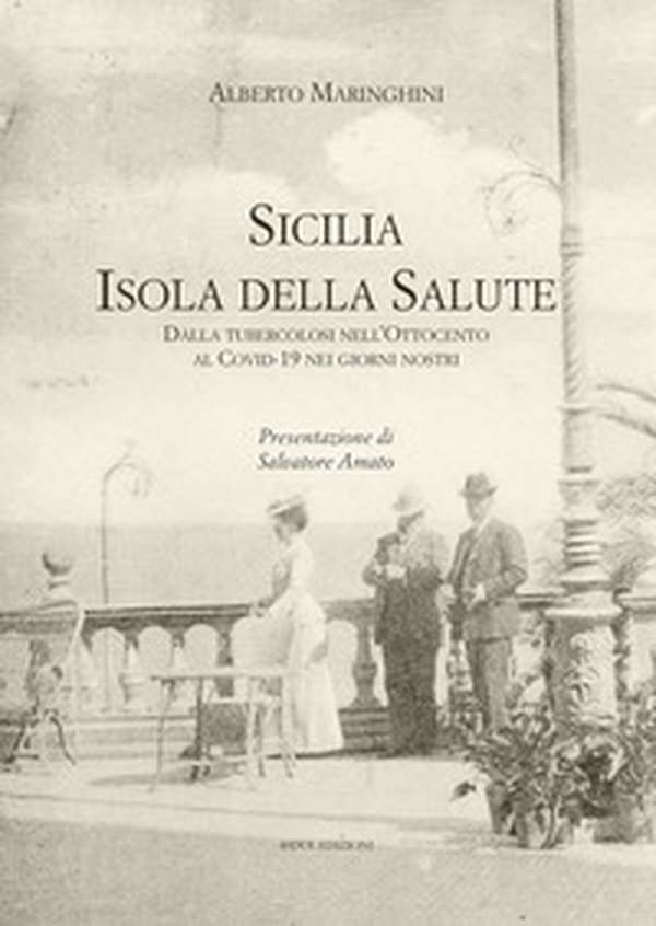 Sicilia. Isola della salute. Dalla tubercolosi nell'Ottocento al Covid-19 nei giorni nostri - Librerie.coop Sicilia. Isola della salute. Dalla tubercolosi nell'Ottocento al Covid-19 nei giorni nostri - Librerie.coop