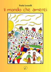 Il mondo che amerei - Librerie.coop