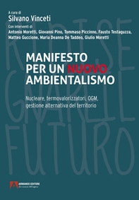 Manifesto per un nuovo ambientalismo. Nucleare, termovalorizzatori, OGM, gestione alternativa del territorio - Librerie.coop Manifesto per un nuovo ambientalismo. Nucleare, termovalorizzatori, OGM, gestione alternativa del territorio - Librerie.coop