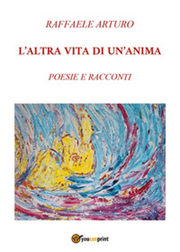 L'altra vita di un'anima - Librerie.coop L'altra vita di un'anima - Librerie.coop