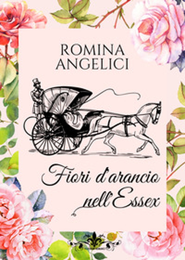 Fiori d'arancio nell'Essex - Librerie.coop Fiori d'arancio nell'Essex - Librerie.coop