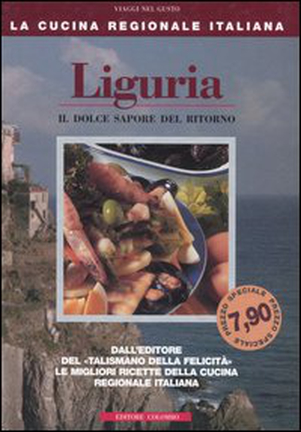 Liguria. Il dolce sapore del ritorno - Librerie.coop Liguria. Il dolce sapore del ritorno - Librerie.coop