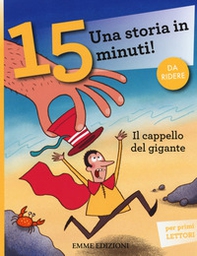 Il cappello del gigante. Una storia in 15 minuti! - Librerie.coop