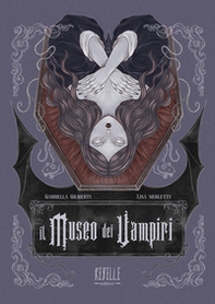Il museo dei vampiri. Miti, leggende e curiosità dal folclore della notte - Librerie.coop