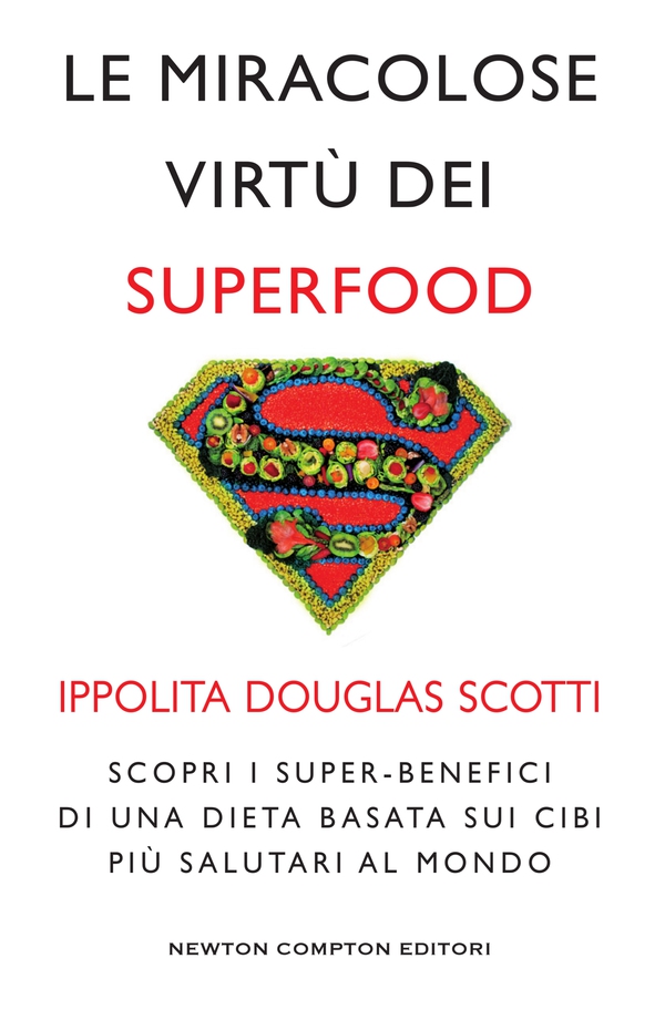 Le miracolose virtù dei superfood - Librerie.coop Le miracolose virtù dei superfood - Librerie.coop