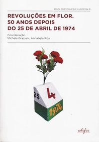 Revoluções em Flor. 50 anos depois do 25 de abril de 1974 - Librerie.coop