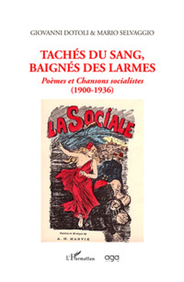 Tachés du sang,baignés des larmes. Poèmes et Chansons socialistes (1900-1936) - Librerie.coop