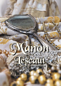 Manon Lescaut di Giacomo Puccini. Libretto di sala dell'opera - Librerie.coop