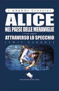 Alice nel paese delle meraviglie-Attraverso lo specchio - Librerie.coop