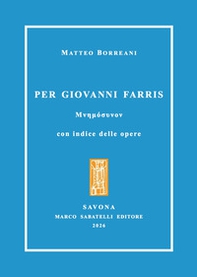 Per Giovanni Farris. Con indice delle opere - Librerie.coop
