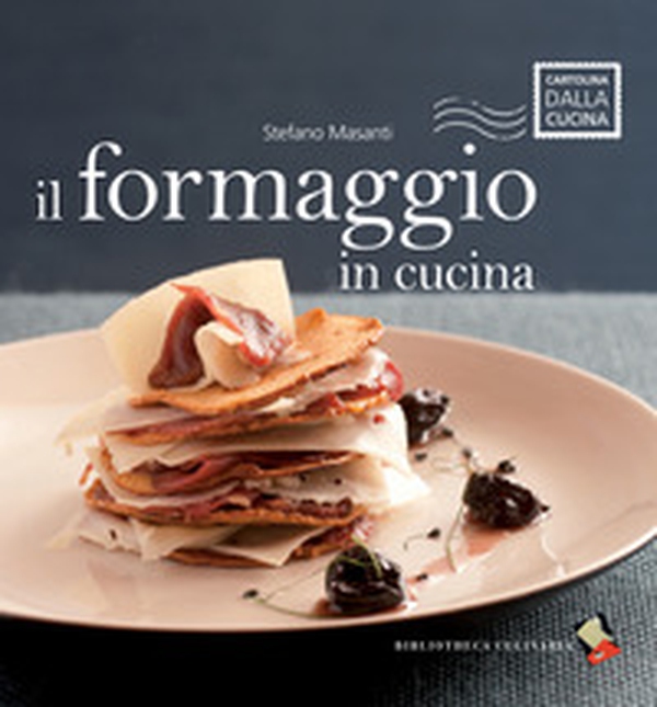 Il formaggio in cucina - Librerie.coop Il formaggio in cucina - Librerie.coop