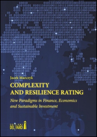 Complexity and resilience rating. New paradigms in finance, economics and sustainable investment - Librerie.coop