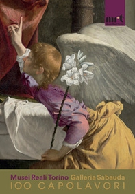 100 capolavori. Musei Reali Torino Galleria Sabauda - Librerie.coop 100 capolavori. Musei Reali Torino Galleria Sabauda - Librerie.coop
