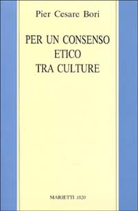 Per un consenso etico tra le culture. Tesi sulla lettura secolare delle Scritture ebraico-cristiane - Librerie.coop