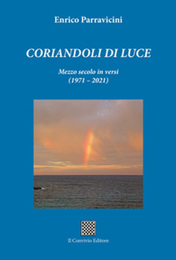Corandoli di luce. Mezzo secolo in versi (1971-2021) - Librerie.coop Corandoli di luce. Mezzo secolo in versi (1971-2021) - Librerie.coop