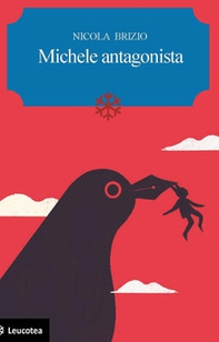 Michele antagonista - Librerie.coop Michele antagonista - Librerie.coop
