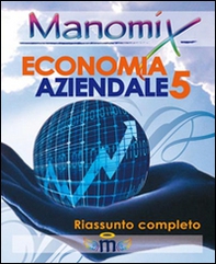 Manomix di economia aziendale. Riassunto completo - Librerie.coop