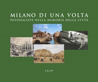 Milano di una volta. Passeggiate nella memoria della città - Librerie.coop