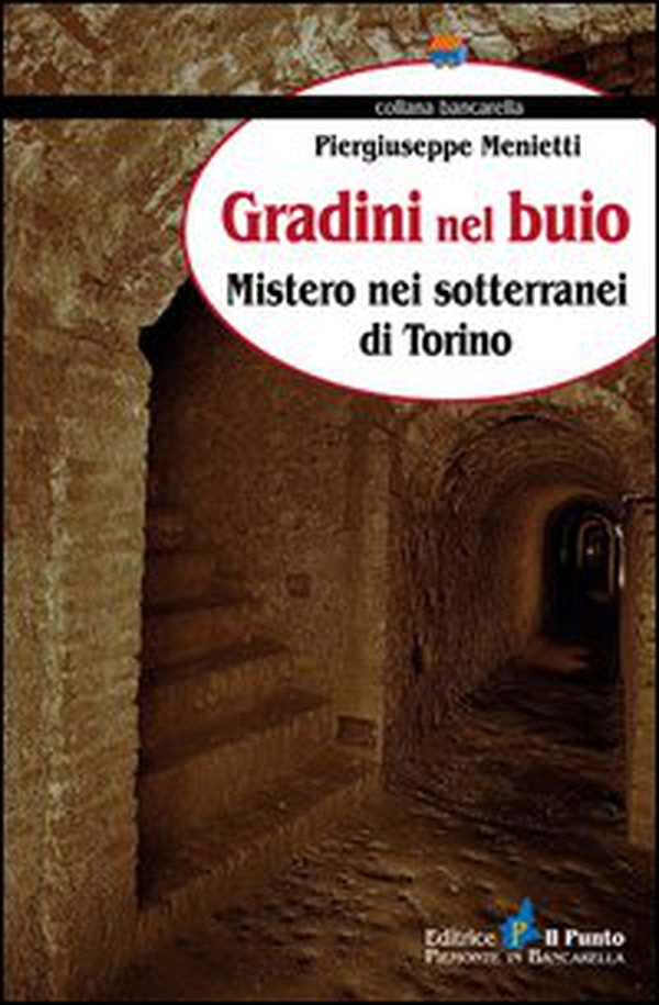 Gradini nel buio. Mistero nei sotterranei di Torino - Librerie.coop Gradini nel buio. Mistero nei sotterranei di Torino - Librerie.coop