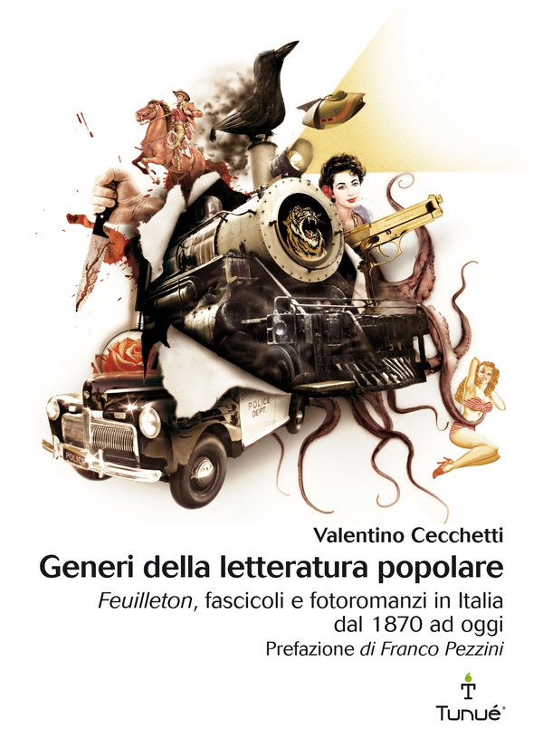 Generi della letteratura popolare. Feuilleton, fascicoli e fotoromanzi in Italia dal 1870 ad oggi - Librerie.coop Generi della letteratura popolare. Feuilleton, fascicoli e fotoromanzi in Italia dal 1870 ad oggi - Librerie.coop