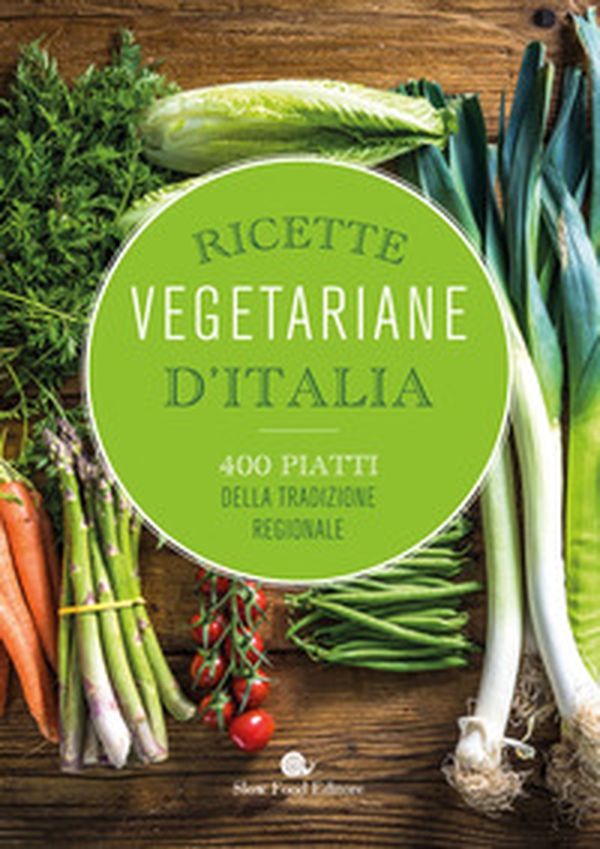 Ricette vegetariane d'Italia. 400 piatti della tradizione regionale - Librerie.coop Ricette vegetariane d'Italia. 400 piatti della tradizione regionale - Librerie.coop