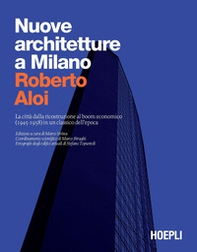 Nuove architetture a Milano. La città dalla ricostruzione al boom economico (1945- 1958) in un classico dell'epoca - Librerie.coop Nuove architetture a Milano. La città dalla ricostruzione al boom economico (1945- 1958) in un classico dell'epoca - Librerie.coop
