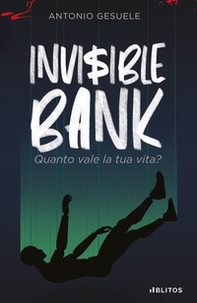 Invisible bank. Quanto vale la tua vita? - Librerie.coop Invisible bank. Quanto vale la tua vita? - Librerie.coop