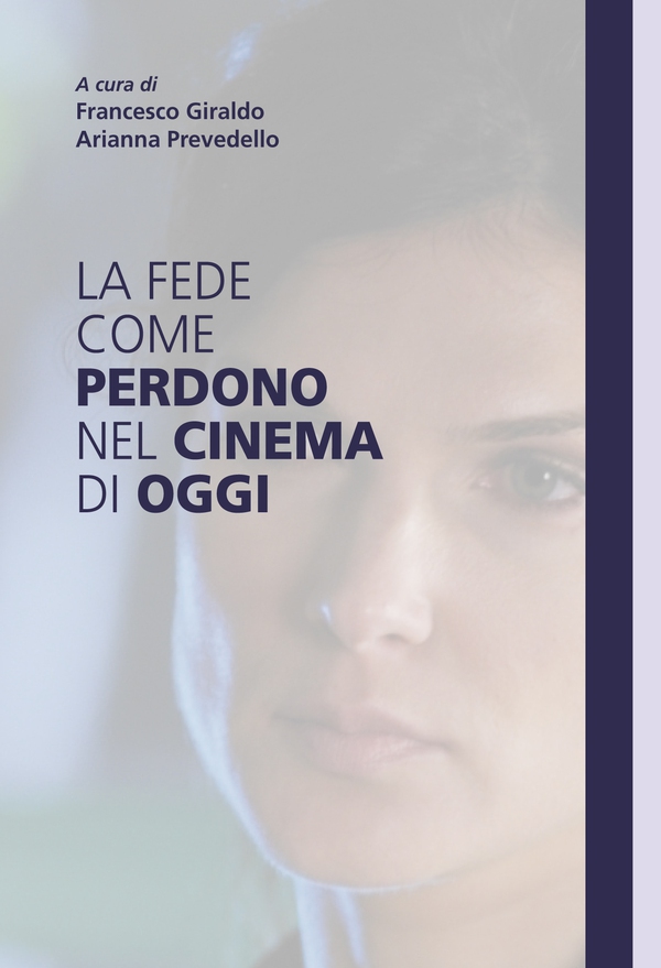 La fede come perdono nel cinema di oggi - Librerie.coop La fede come perdono nel cinema di oggi - Librerie.coop