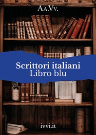 Scrittori italiani. Libro blu - Librerie.coop