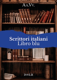 Scrittori italiani. Libro blu - Librerie.coop Scrittori italiani. Libro blu - Librerie.coop