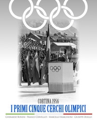 Cortina 1956. I primi cinque cerchi olimpici - Librerie.coop