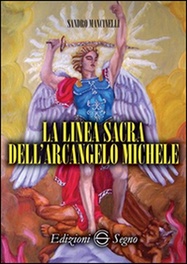 La linea sacra dell'arcangelo san Michele - Librerie.coop La linea sacra dell'arcangelo san Michele - Librerie.coop
