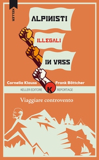 Viaggiare controvento. Alpinisti illegali in URSS - Vol. 2 - Librerie.coop