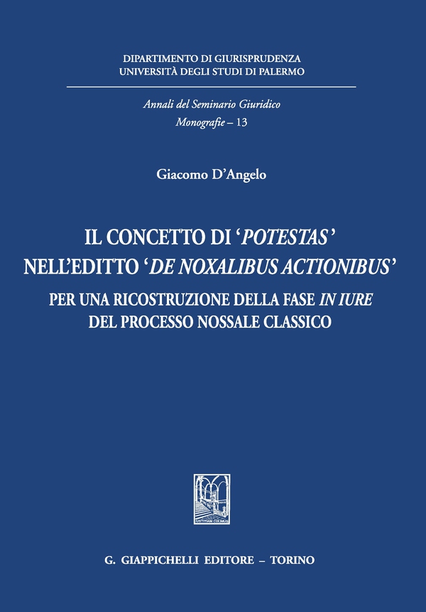 Il concetto di potestas nell'editto de noxalibus actionibus - Librerie.coop Il concetto di potestas nell'editto de noxalibus actionibus - Librerie.coop