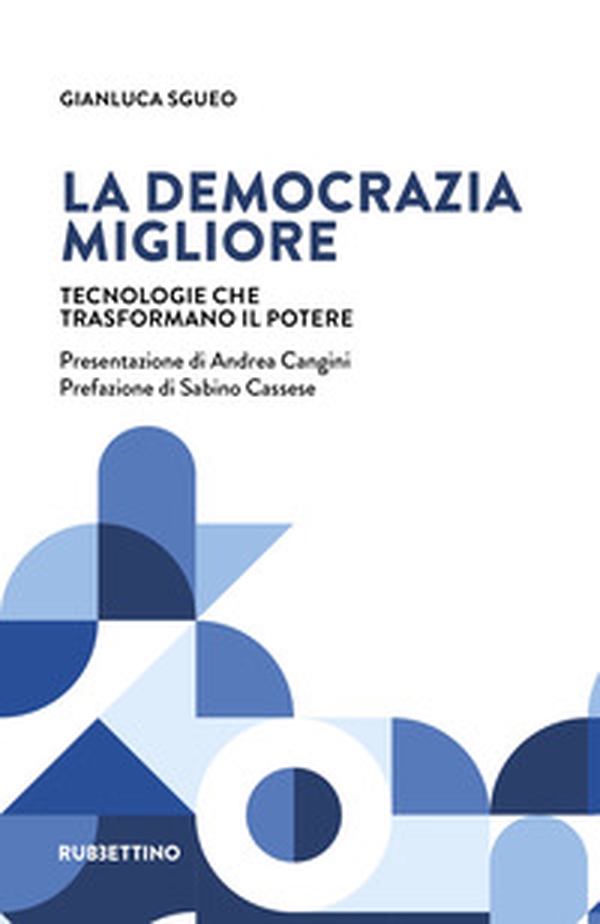La democrazia migliore. Tecnologie che trasformano il potere - Librerie.coop La democrazia migliore. Tecnologie che trasformano il potere - Librerie.coop