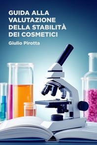 GUIDA ALLA VALUTAZIONE DELLA STABILITÀ DEI COSMETICI - Librerie.coop
