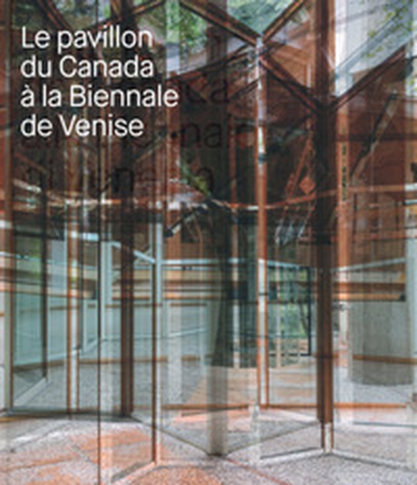 Le pavillon du Canada a la Biennale de Venise - Librerie.coop Le pavillon du Canada a la Biennale de Venise - Librerie.coop