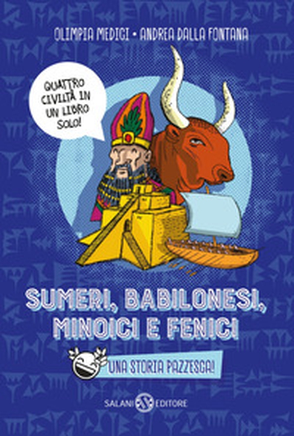 Sumeri, Babilonesi, Minoici e Fenici. Una storia pazzesca - Librerie.coop Sumeri, Babilonesi, Minoici e Fenici. Una storia pazzesca - Librerie.coop